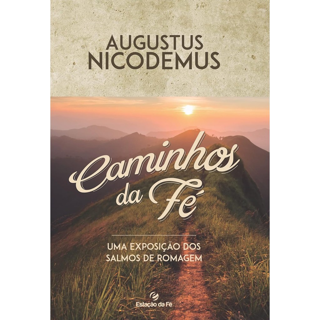 Caminhos Da Fé | Augustus Nicodemus