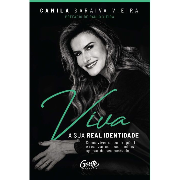 Livro Viva a sua real identidade: Como viver o seu propósito e realizar os seus sonhos apesar do seu passado