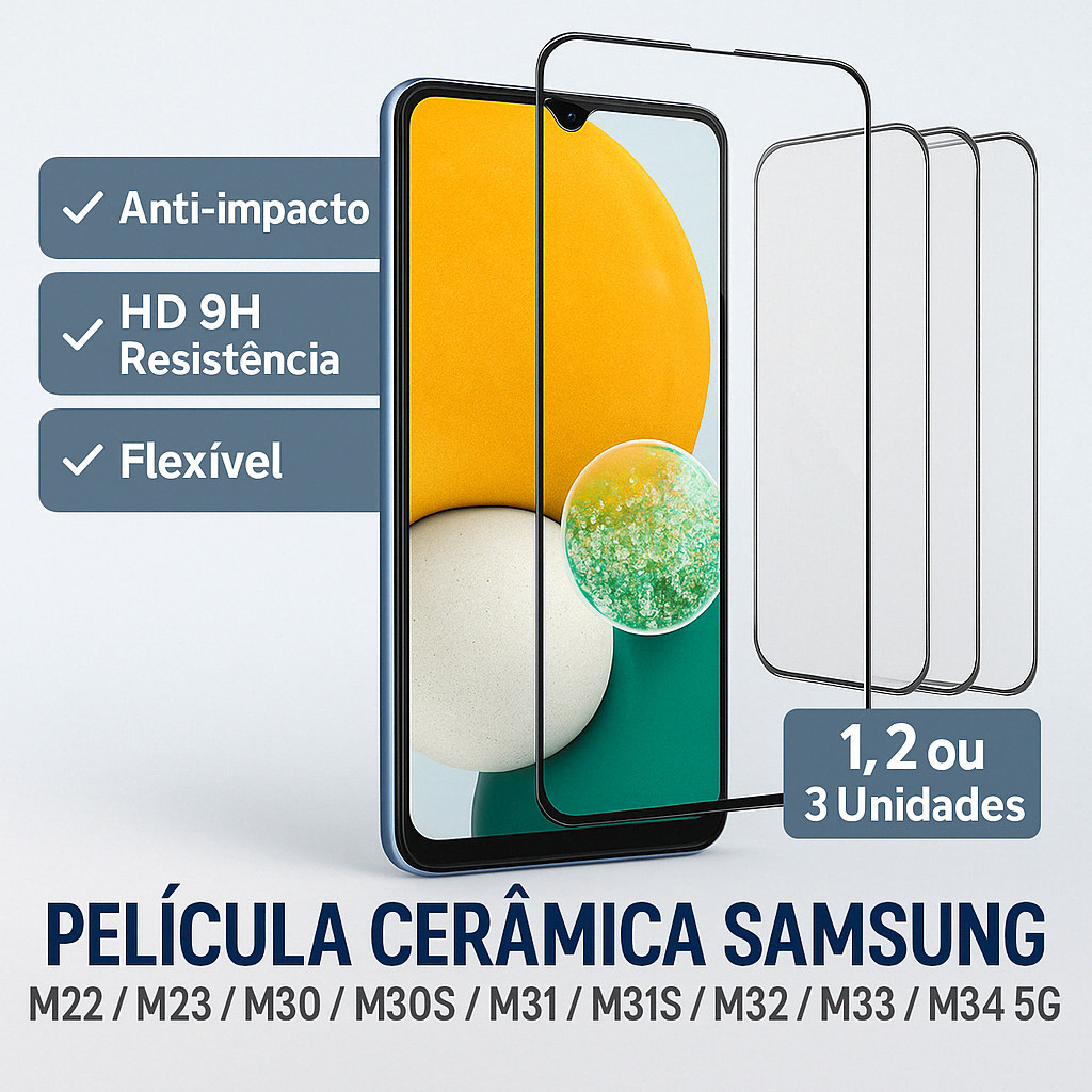 Película Cerâmica Samsung M22 M23 M30 M30S M31 M31S M32 M33 M34 M34 5G - Anti-impacto HD 9H Flexível