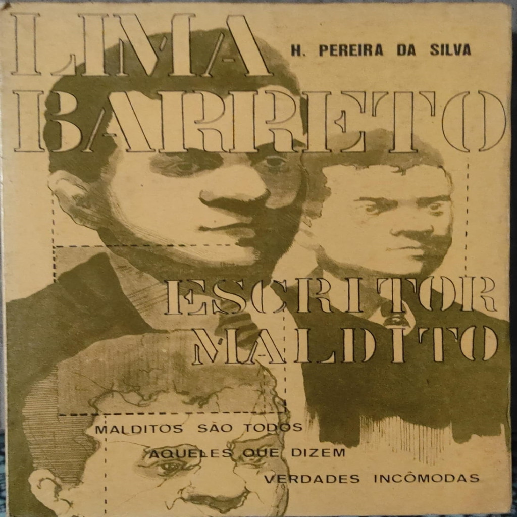 Lima Barreto - Escritor Maldito - Malditos são todos aqueles que dizem verdades incômodas autor H. Pereira da Silva