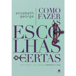 Como fazer as escolhas certas | Elizabeth George