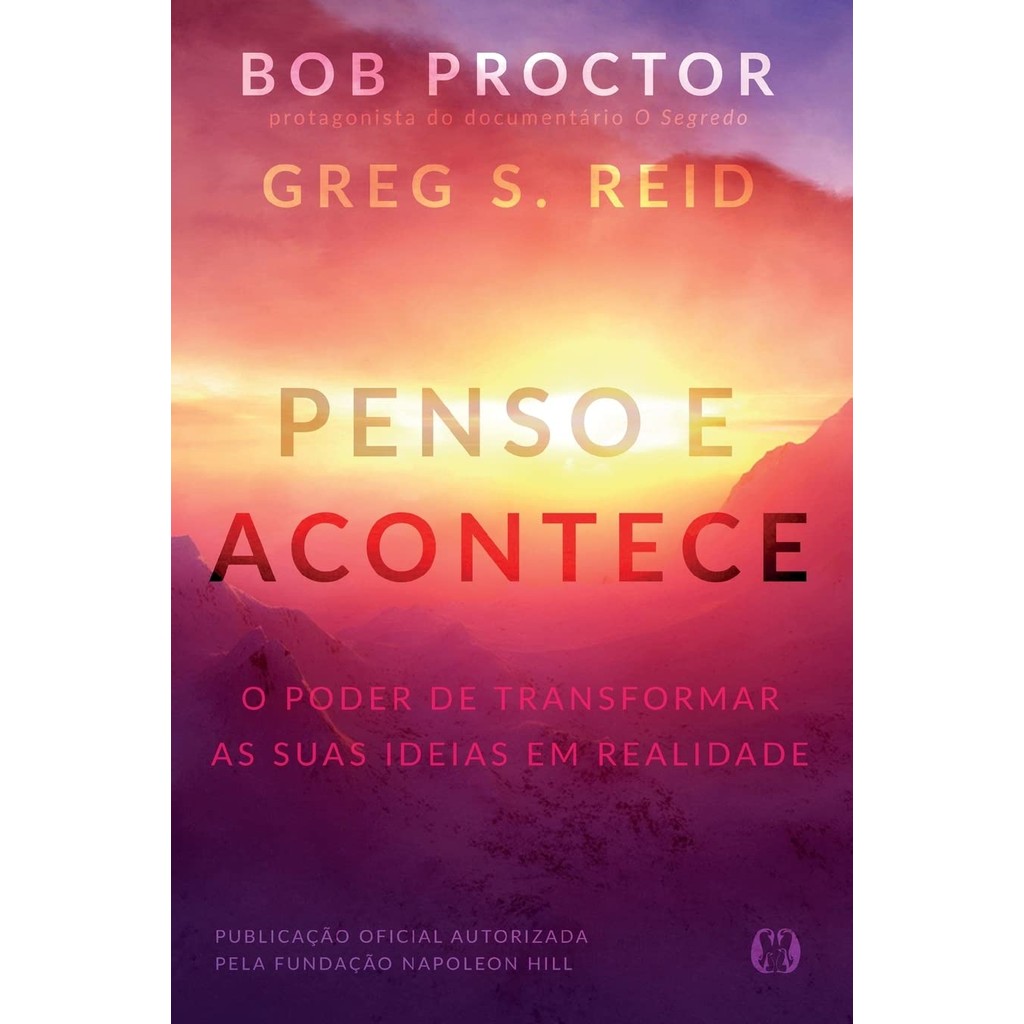 Penso e Acontece | o Poder de Transformar as Suas Ideias em Realidade |  Bob Proctor e Greg S. Reid em Oferta na Shopee