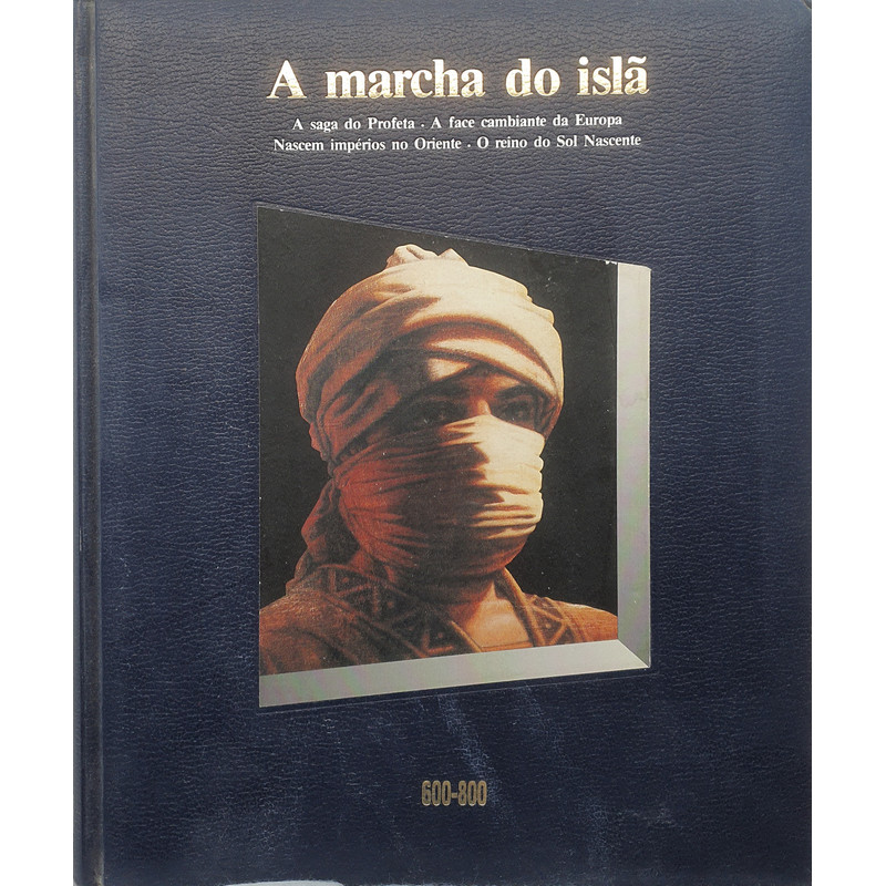 Livro História em Revista 600-800 - A Marcha do Islã - Editores da Time-life Livros - Editora Abril Livros