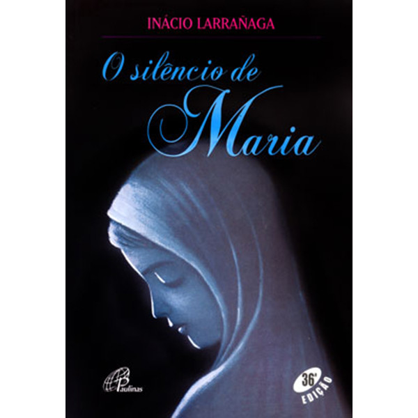 O silêncio de Maria Livro Católico Editora Paulinas por IGNACIO LARRANAGA em Oferta na Shopee
