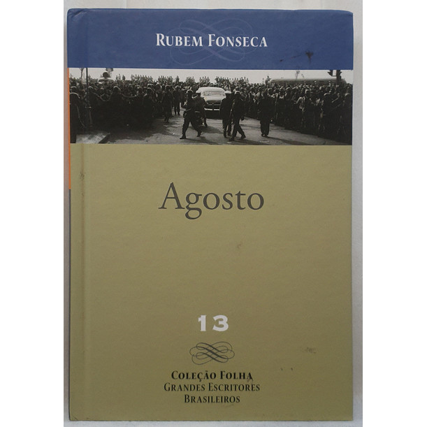 Livro Agosto - Coleção Folha Grandes Escritores Brasileiros 13 - Rubem Fonseca - Editora Folha de S. Paulo