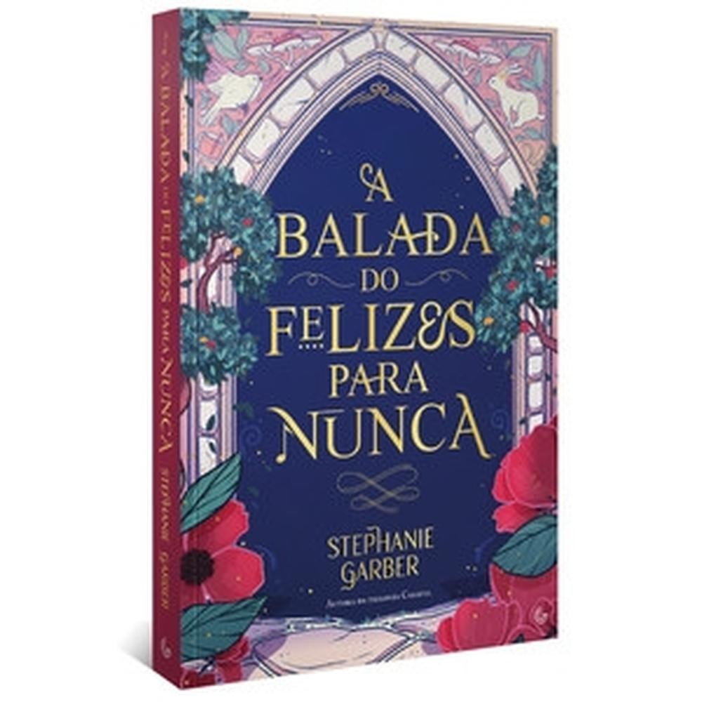 Livro  A balada do felizes para nunca (Sucesso no TikTok) por STEPHANIE GARBER Editora AUTENTICA