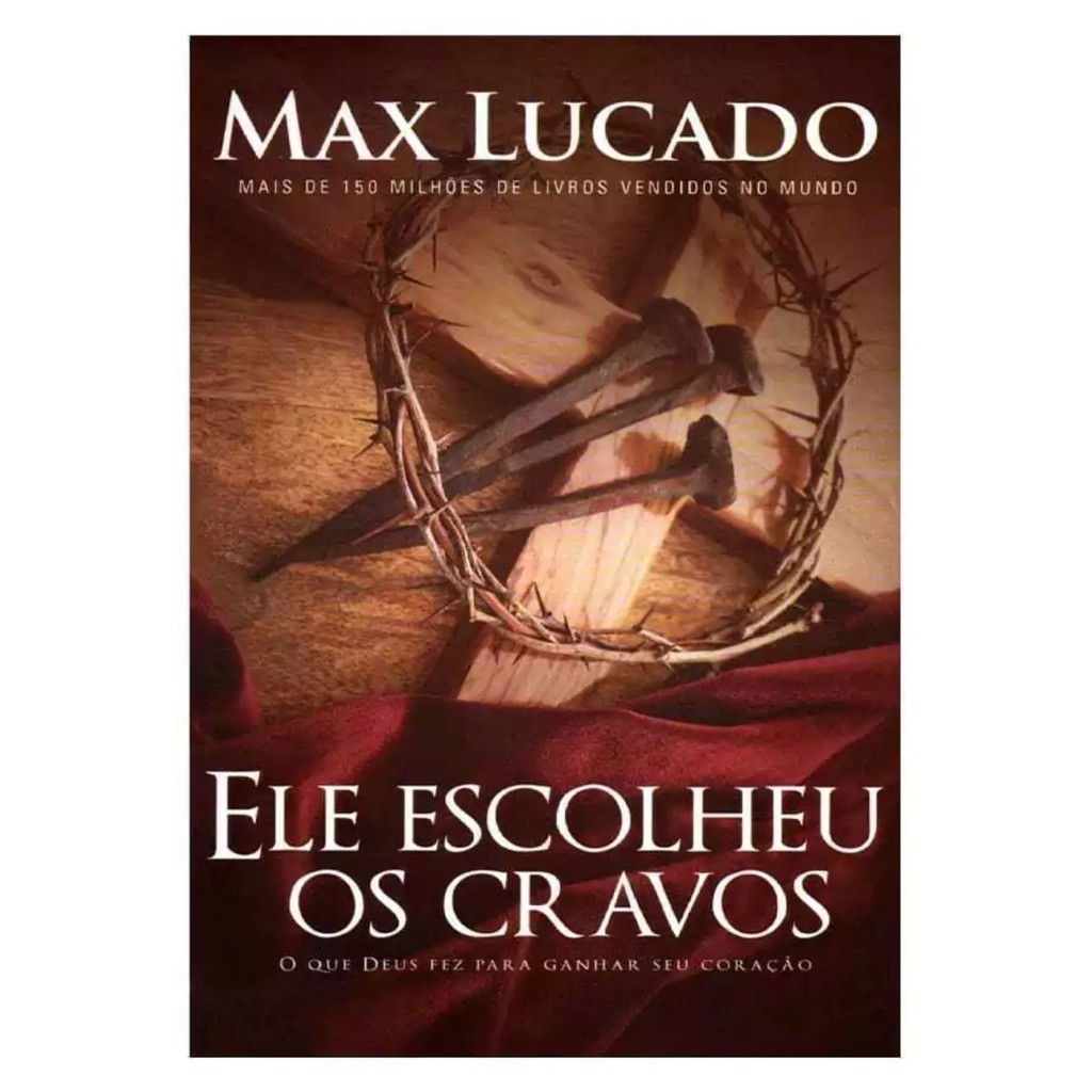 Ele Escolheu os Cravos | Max Lucado - Books & Magazines