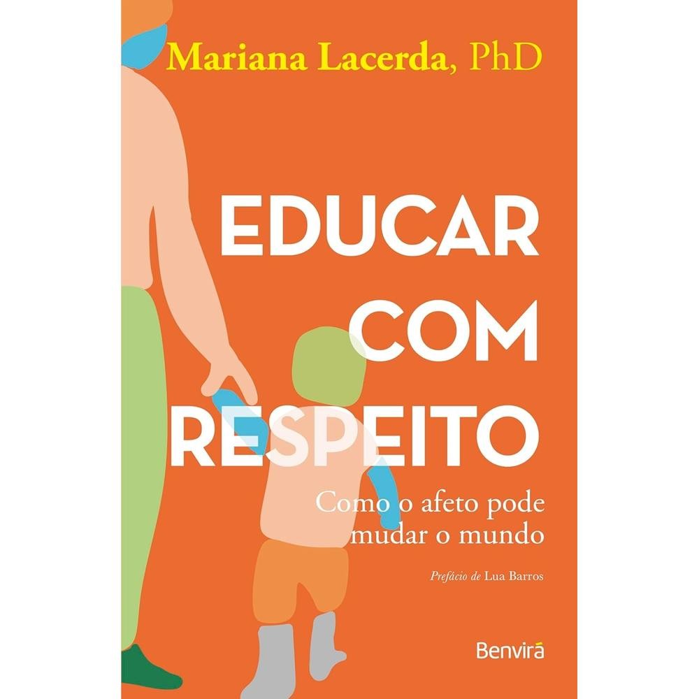 Livro Educar com respeito: como o afeto pode mudar o mundo por LACERDA, MARIANA Editora GRUPO SARAI