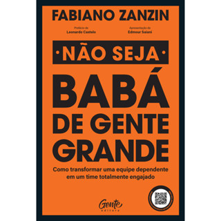 NÃO SEJA BABÁ DE GENTE GRANDE COMO TRANSFORMAR UMA EQUIPE DEPENDENTE EM UM TIME TOTALMENTE ENGAJADO em Oferta na Shopee