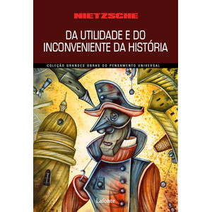 Da Utilidade e do Inconveniente da História para a vida  Lt WP