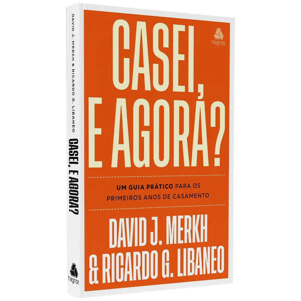 Casei, e Agora? | David J. Merkh  e Ricardo G. Libaneo