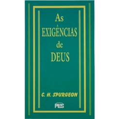 As Exigências De Deus | Charles Spurgeon