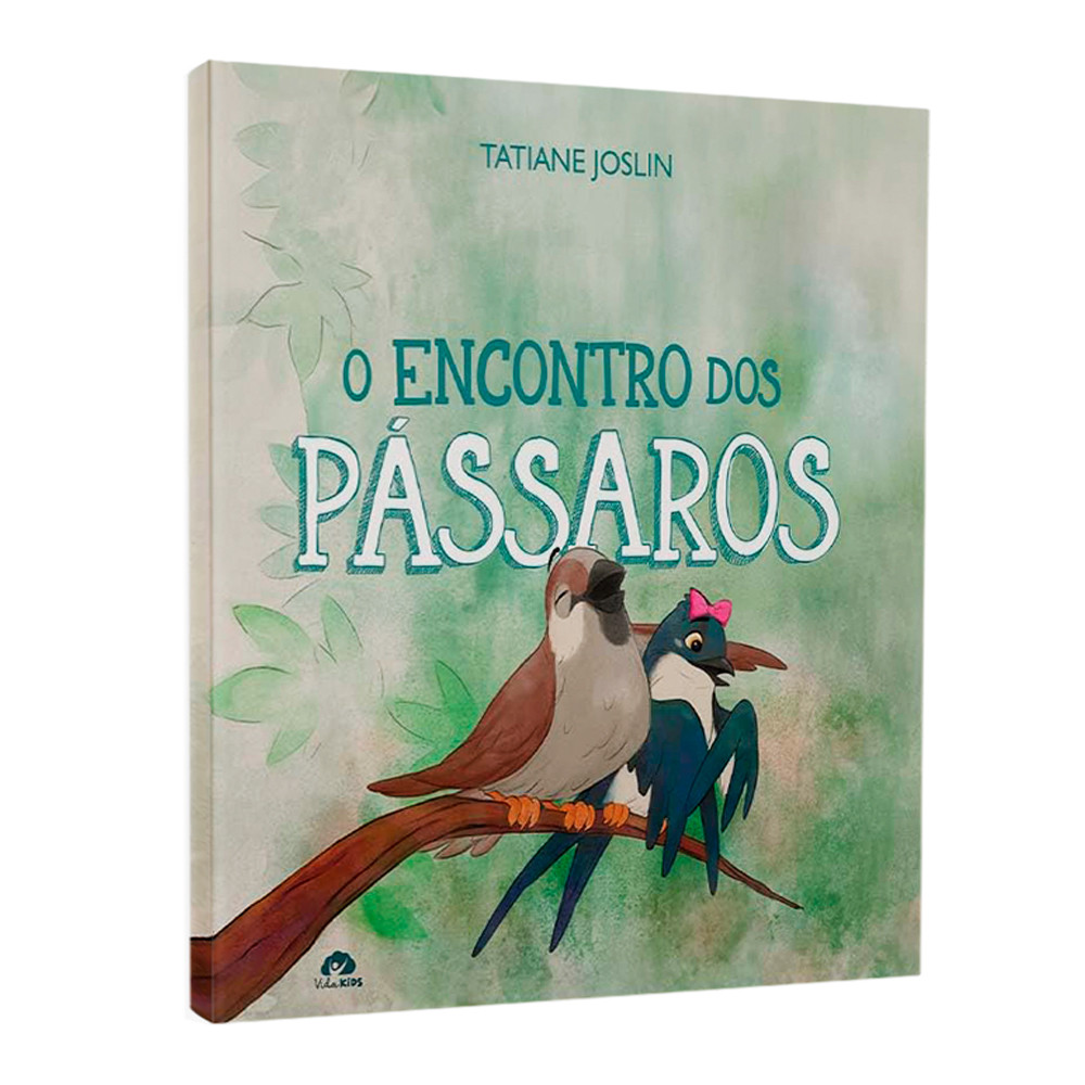Livro O Encontro Dos Pássaros | Tatiane Joslin | Ed. Vida - Books & Magazines