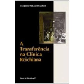 A transferência na clínica reichiana autor Cláudio Mello Wagner