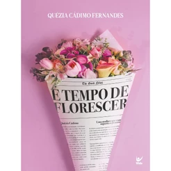 É Tempo de Florescer | Quézia Cádimo Fernandes