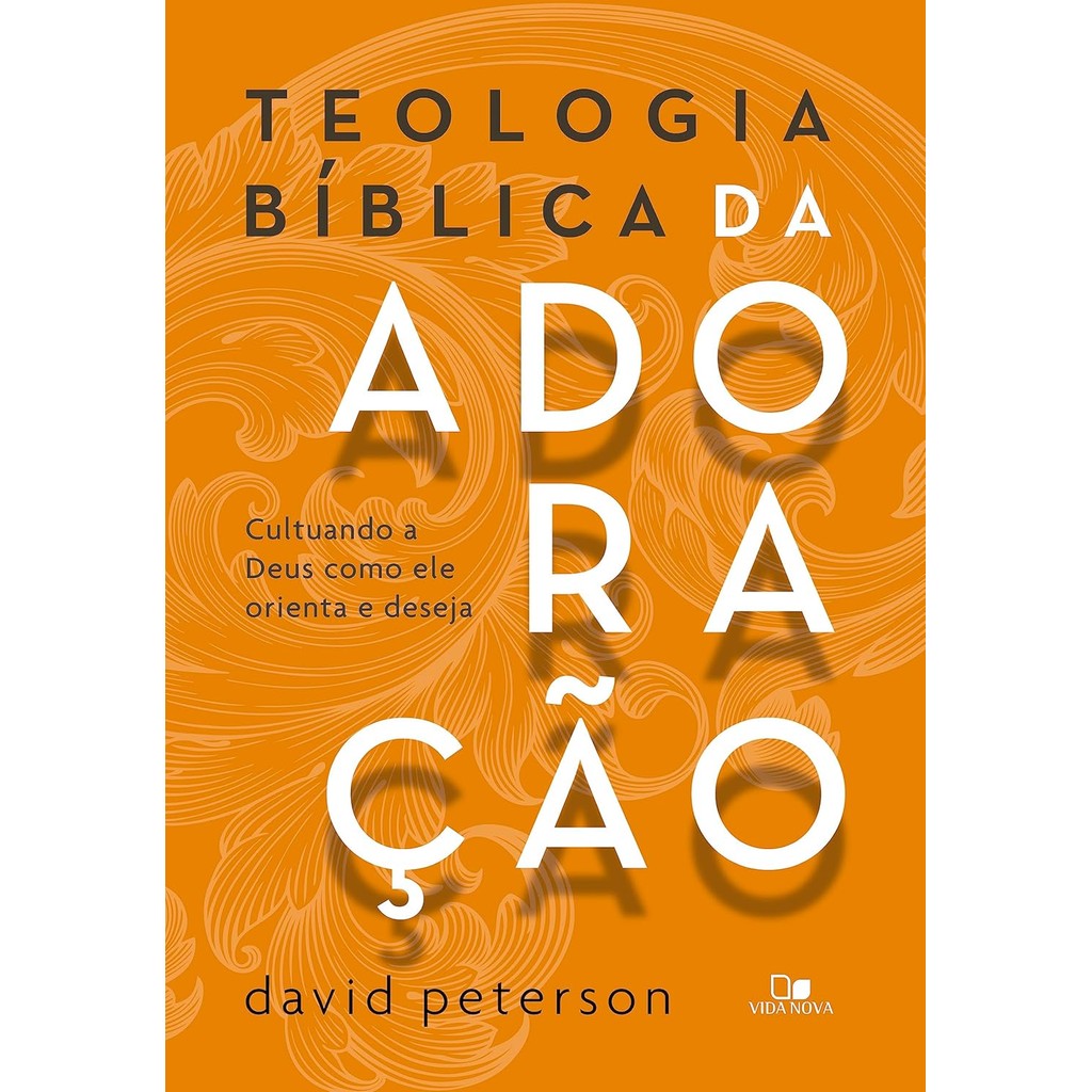 Teologia Bíblica da Adoração | David Peterson em Oferta na Shopee