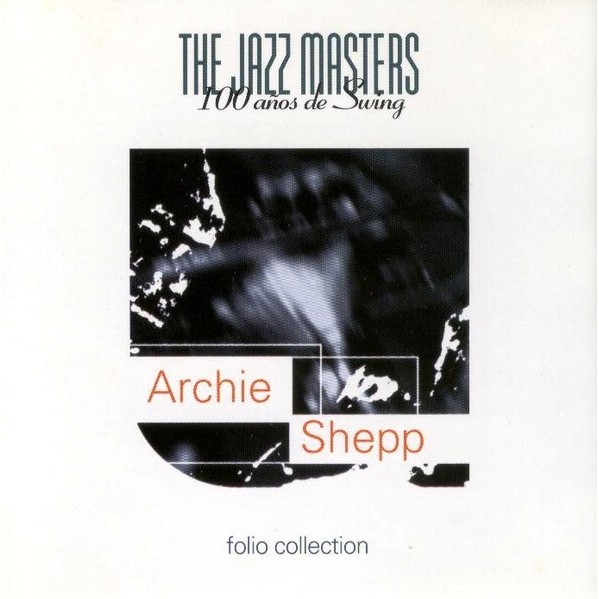 CD Archie Shepp The Jazz Masters (100 Anos De Swing)