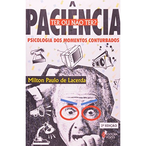 Paciência ter ou não ter de Lacerda 6974365 de Lacerda 7871157