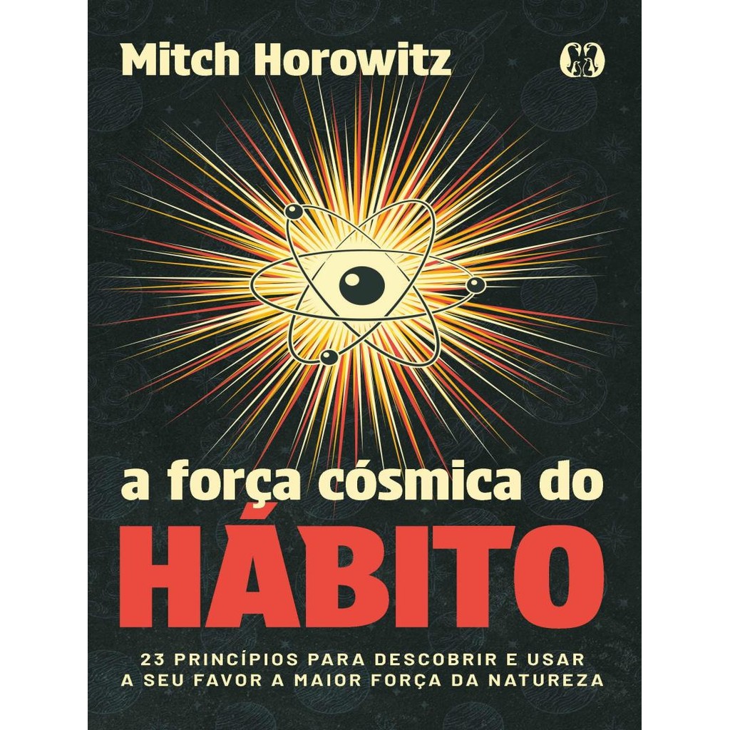 Livro - Forca Cosmica Do Habito - 23 Principios Para Descobrir E U