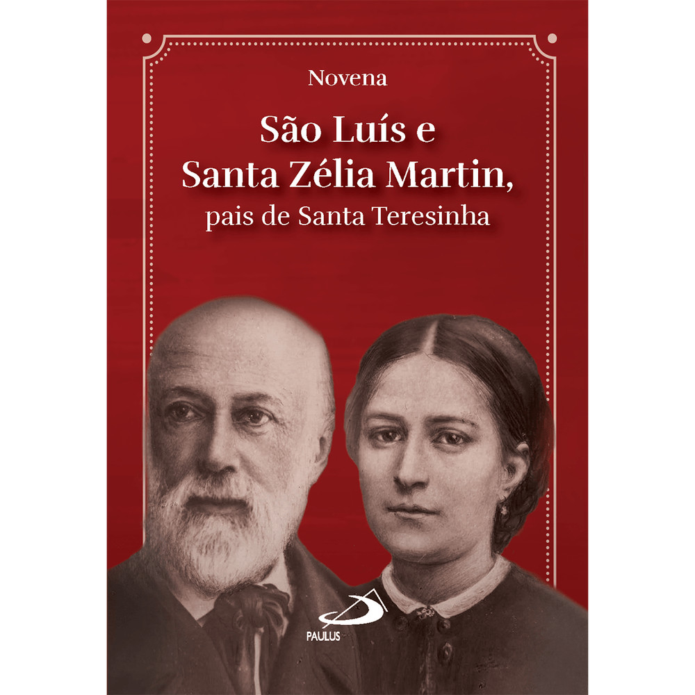 Livro Novena São Luís e Santa Zélia Martin - Pais de Santa Teresinha