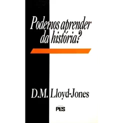 Podemos aprender da história? | Martyn Lloyd Jones