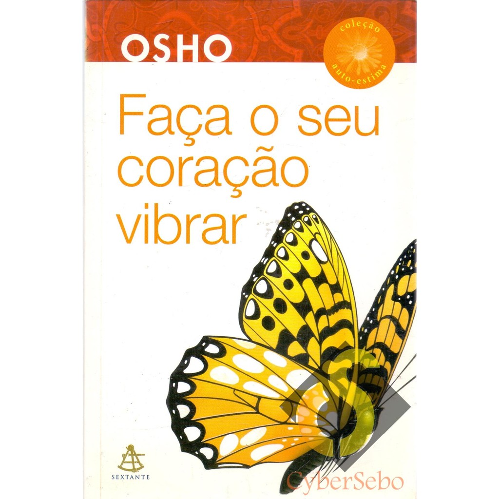 Faça o Seu Coração Vibrar - Col. Auto-estima / Osho