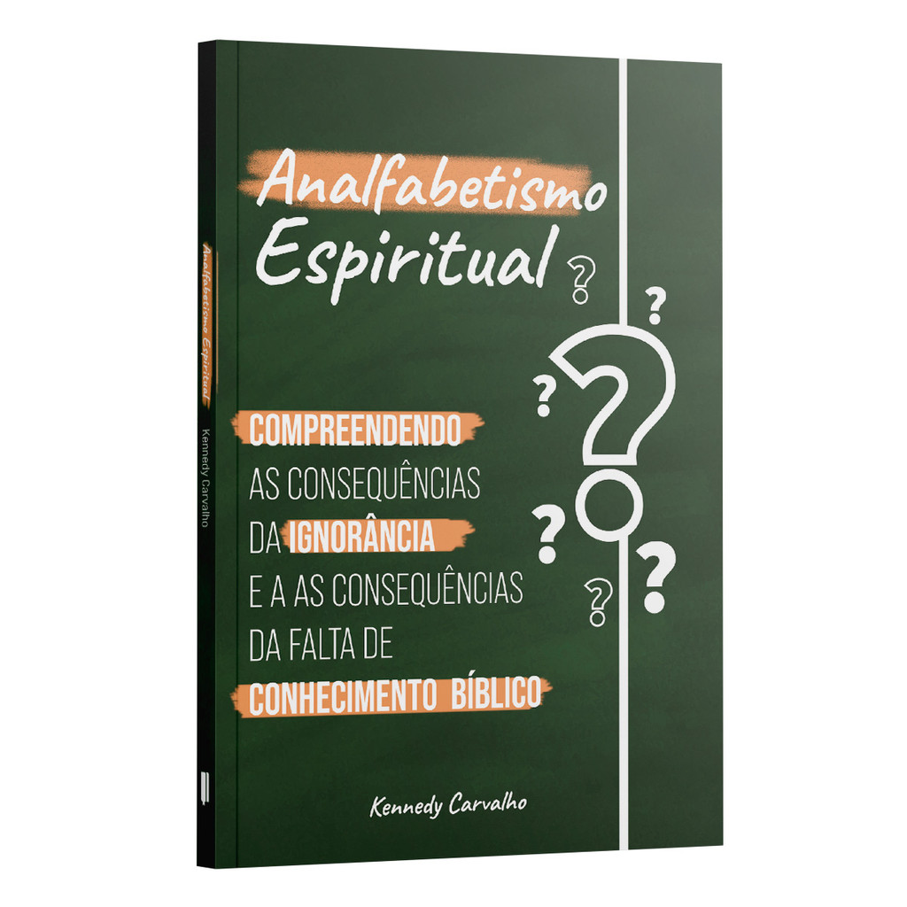 Analfabetismo Espiritual - A Ignorância em conhecer as Escrituras e suas consequências | Kennedy Carvalho em Oferta na Shopee