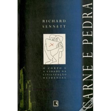 Carne e pedra: o corpo e a cidade na civilização ocidental autor Richard Sennett