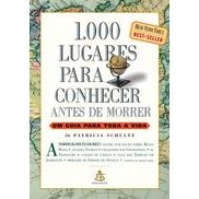 1. 000 Lugares para Conhecer Antes de Morrer autor Patrícia Schultz