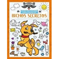 BICHOS SECRETOS - LIVRO DE COLORIR PARA CRIANCAS autor .