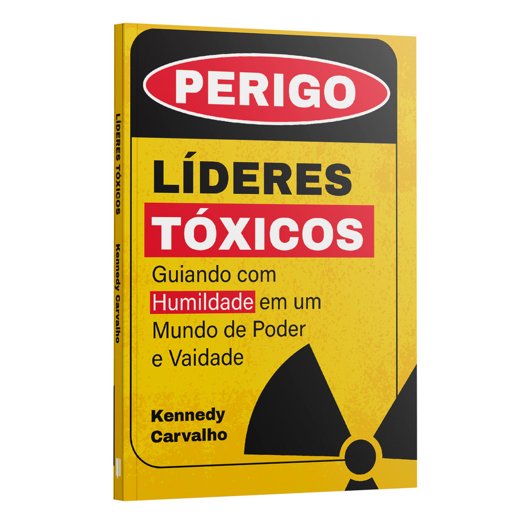 Líderes Tóxicos: Guiando com Humildadade em um mundo de Poder e Vaidade | Kennedy Carvalho em Oferta na Shopee