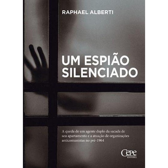 Um Espião Silenciado - Raphael Alberti