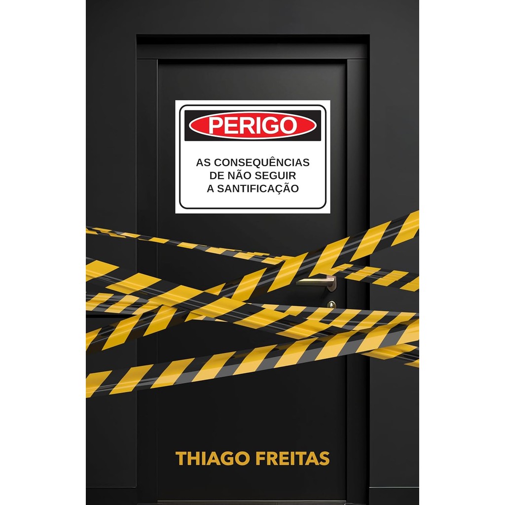 Perigo!: As Consequências de Não Seguir a Santificação | Thiago Freitas em Oferta na Shopee