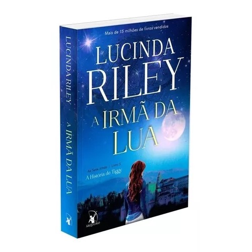 A Irmã da Lua As Sete Irmãs Livro 5 A História de Tiggy autor Lucinda Riley