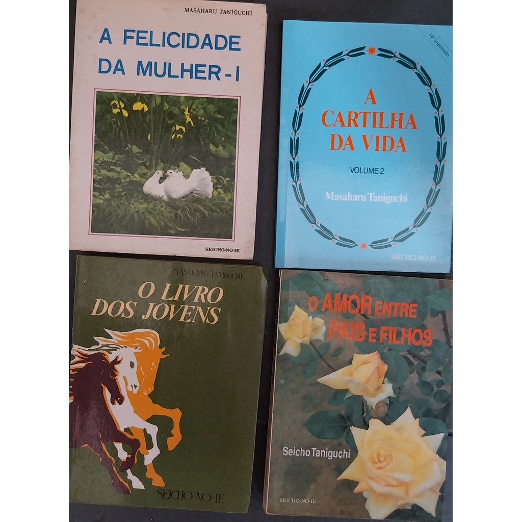 LIVRO,KIT(4)MASAHARU TANIGUCHI,1. A CARTILHA DA VIDA, 2.FELICIDADE DA MULHER,3.O LIVROS DOS JOVENS,4.O AMOR ENTRE PAIS E