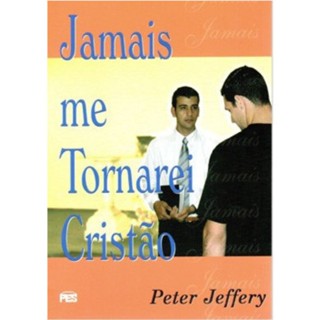 Jamais me tornarei cristão | Peter Jeffery em Oferta na Shopee