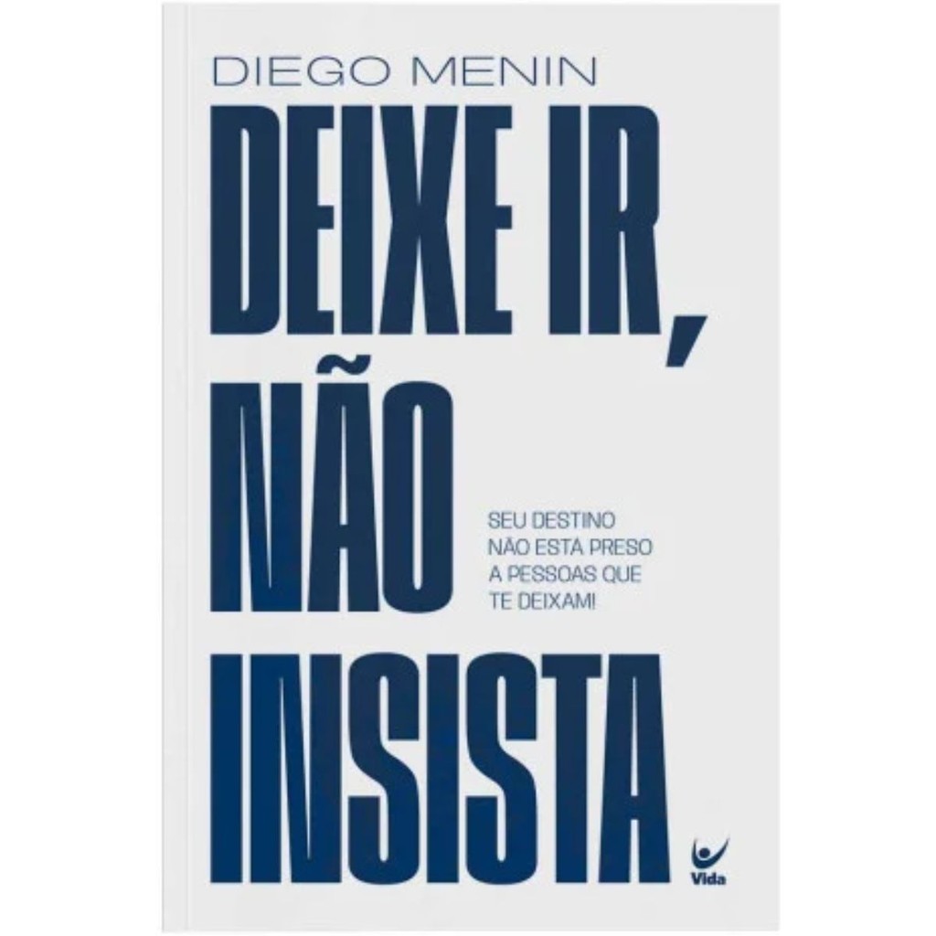 Deixe ir, não insista | Seu destino não está preso a pessoas que te deixam | Diego Menin em Oferta na Shopee