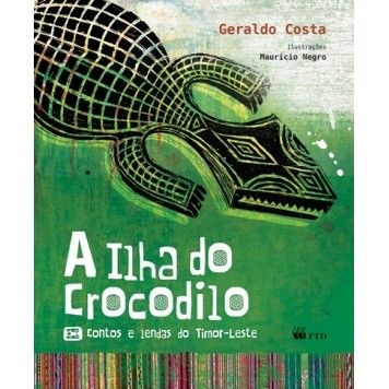 A ilha do crocodilo - Contos e lendas do Timor-Leste Livros OUV