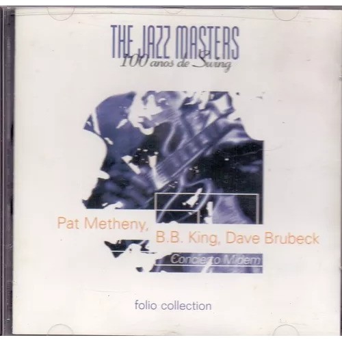 CD: The Jazz Masters 100 anos de Swing Pat Metheny B. B. King Dave Brubeck interprete -