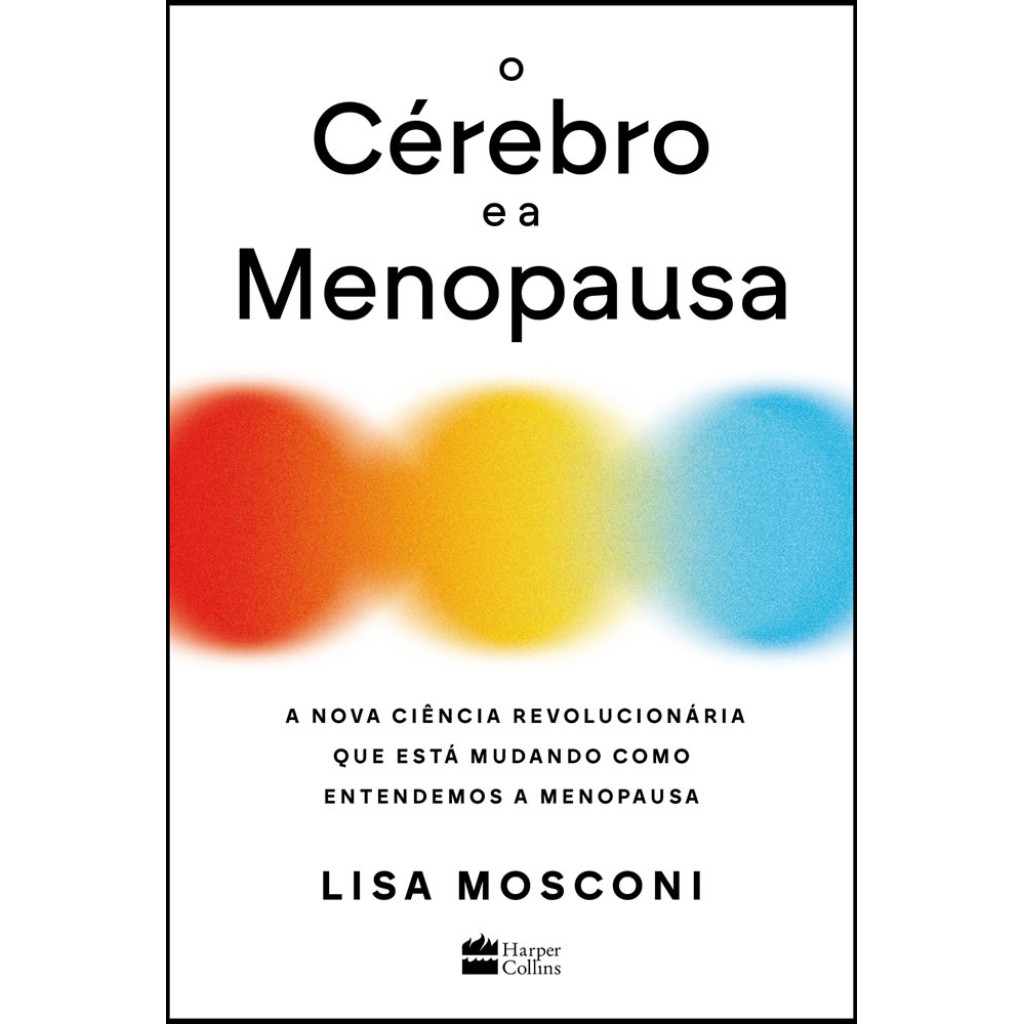 O CÉREBRO E A MENOPAUSA A NOVA CIÊNCIA REVOLUCIONÁRIA QUE ESTÁ MUDANDO COMO ENTENDEMOS A MENOPAUSA em Oferta na Shopee
