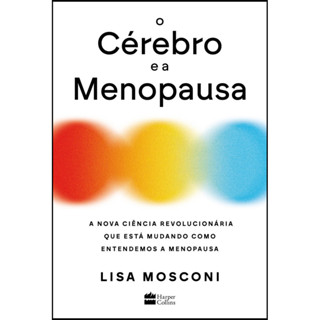 O CÉREBRO E A MENOPAUSA A NOVA CIÊNCIA REVOLUCIONÁRIA QUE ESTÁ MUDANDO COMO ENTENDEMOS A MENOPAUSA em Oferta na Shopee