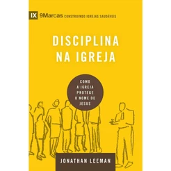 Série 9 Marcas Disciplina na Igreja | Jonathan Leeman