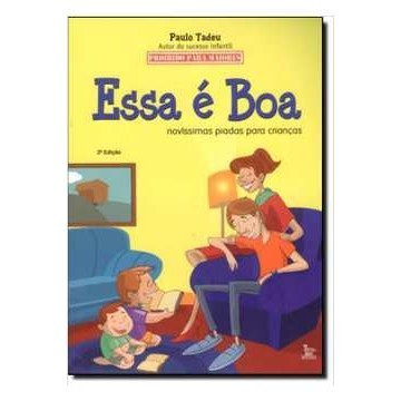 Essa É Boa: Novíssimas Piadas para Crianças autor Paulo Tadeu