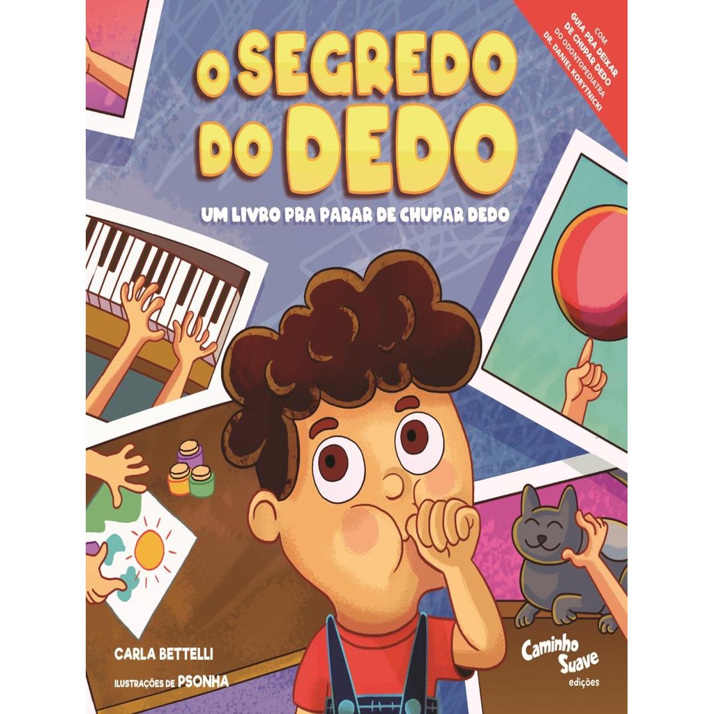 Livro - Segredo Do Dedo, O - Um Livro Pra Parar De Chupar Dedo