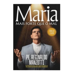 Maria, Mais Forte que o Mal | Pe. Reginaldo Manzotti