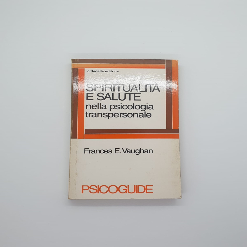 Spiritualità e salute nella psicologia transpersonale autor Frances E. Vaughan e A. R. Vignati Lucentini