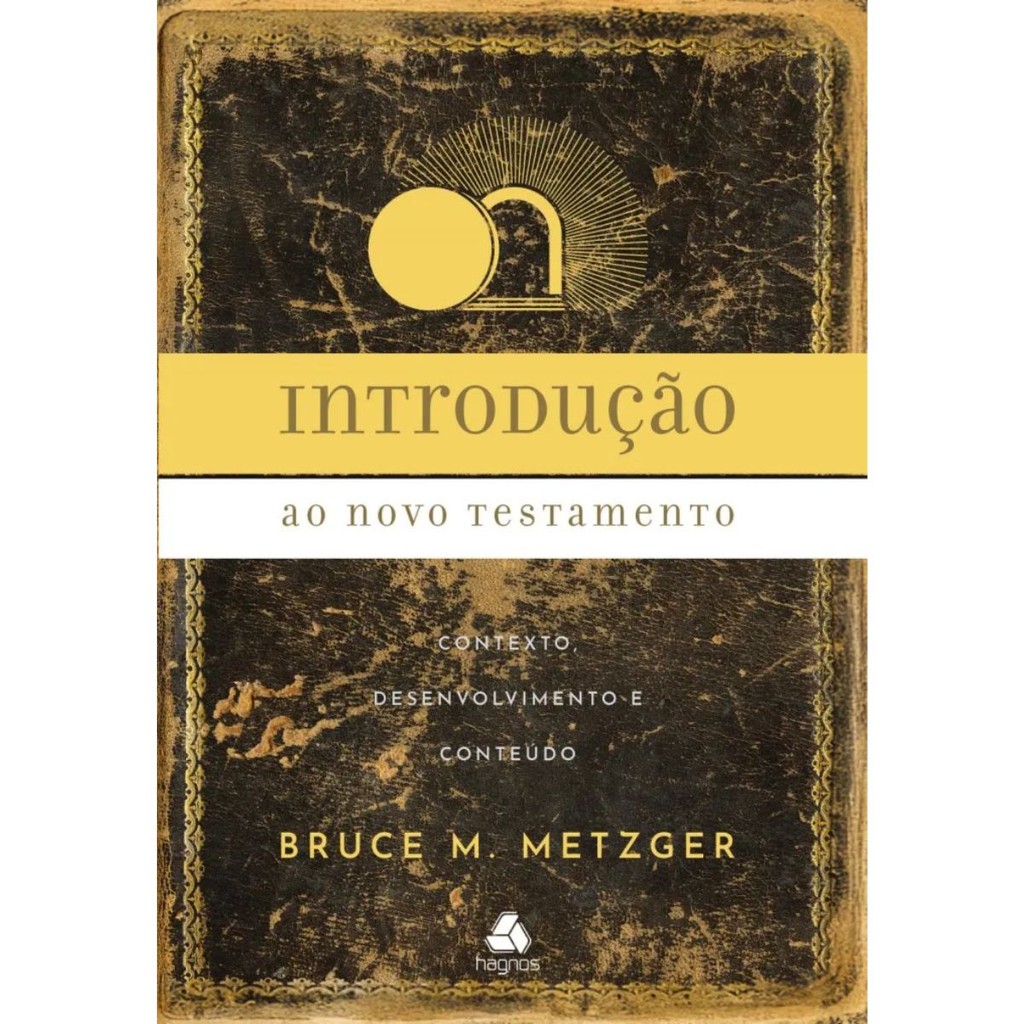 Introdução ao Novo Testamento | Contexto - Desenvolvimento - Conteúdo | Bruce M. Metzger em Oferta na Shopee