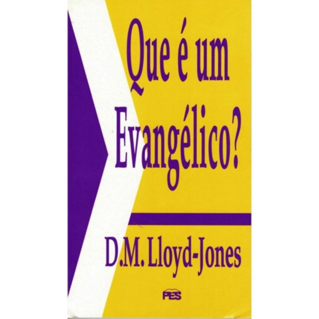 Que é um evangélico? | Martyn Lloyd Jones - Books & Magazines