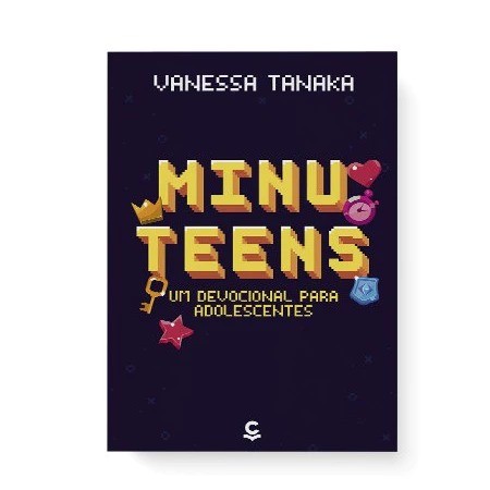 Minuteens 2 | Reedição | Um Devocional para Adolescentes | Vanessa Tanaka