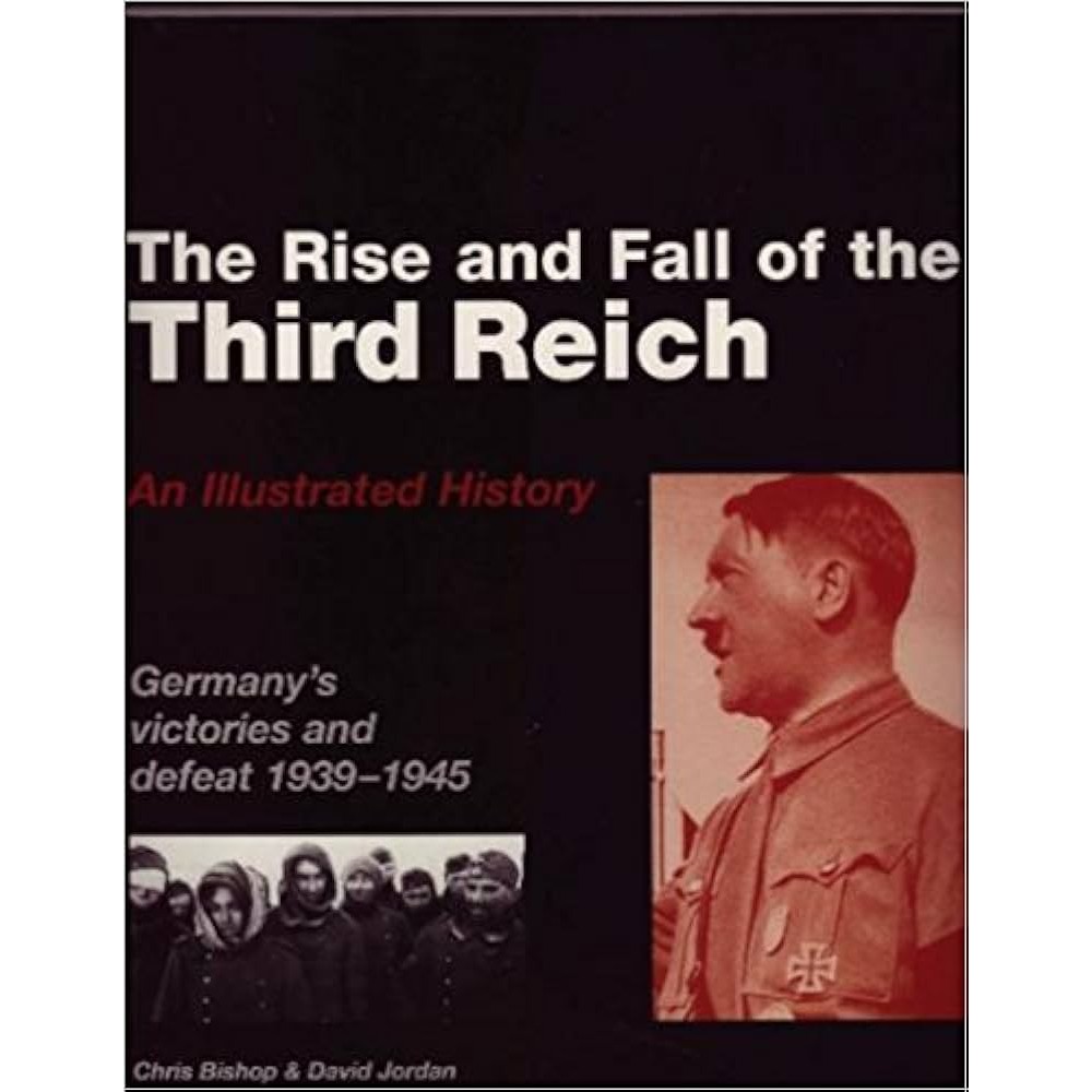 the rise and fall of the third reich autor Chris Bishop e David Jordan